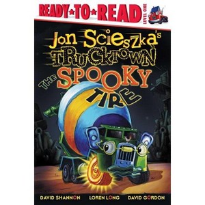 The Spooky Tire - (Jon Scieszka's Trucktown) by  Jon Scieszka (Paperback) - 1 of 1