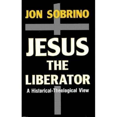 Jesus the Liberator - by  Jon Sobrino (Paperback)