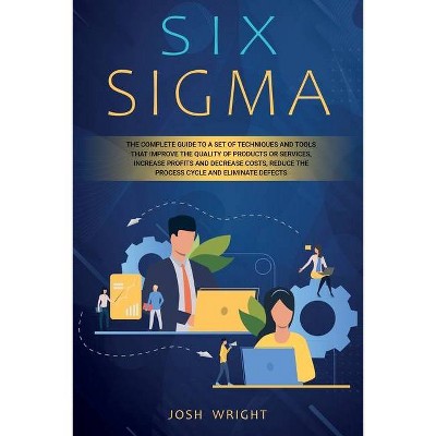 Six Sigma - by  Josh Wright (Paperback)