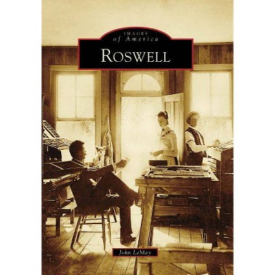 Roswell - (Images of America (Arcadia Publishing)) by  John LeMay (Paperback)