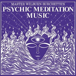 Master Wilburn Burchette - Psychic Meditation Music - White (Colored Vinyl White) - 1 of 1