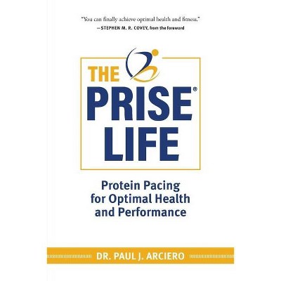 The PRISE Life - (The Prise Life) by  Paul Arciero (Paperback)