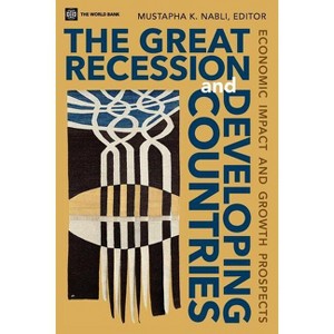 The Great Recession and Developing Countries - by  Mustapha K Nabli (Paperback) - 1 of 1