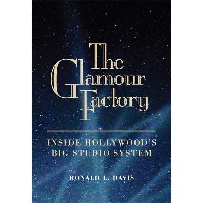 Glamour Factory - by  Ronald L Davis (Paperback)