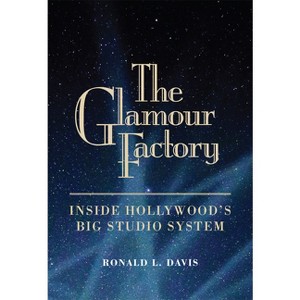 Glamour Factory - by  Ronald L Davis (Paperback) - 1 of 1