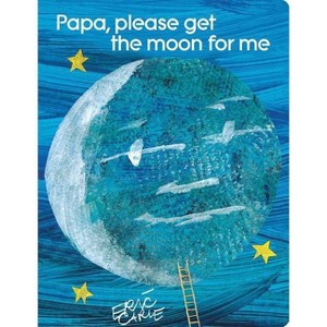 Papa, Please Get the Moon for Me - (World of Eric Carle) by  Eric Carle (Board Book) - 1 of 1