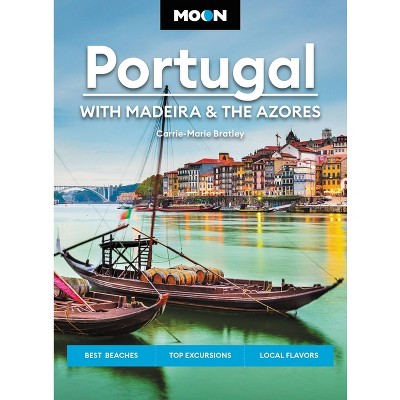 Moon Portugal: With Madeira & the Azores - (Travel Guide) 3rd Edition by  Carrie-Marie Bratley (Paperback)