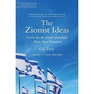 The Zionist Ideas - (JPS Anthologies of Jewish Thought) by  Gil Troy (Paperback) - 1 of 1