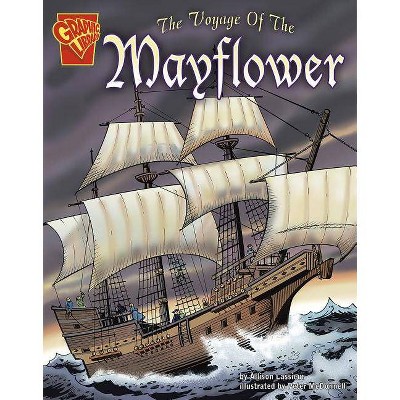 The Voyage of the Mayflower - (Graphic History) by  Allison Lassieur (Paperback)