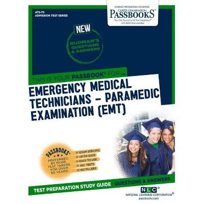 Emergency Medical Technicians-Paramedic Examination (Emt), 70 - (Admission Test) by  National Learning Corporation (Paperback)