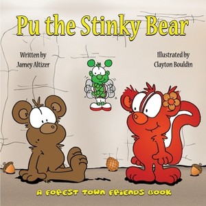 Pu the Stinky Bear - by  Jamey Altizer (Paperback) - 1 of 1
