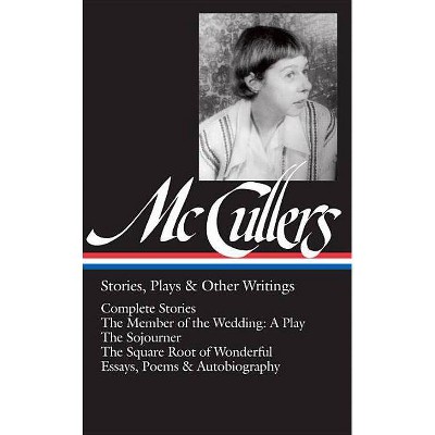 Carson McCullers: Stories, Plays & Other Writings (Loa #287) - (Library of America Carson McCullers Edition) (Hardcover)