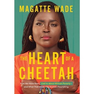 The Heart of A Cheetah - by  Magatte Wade (Hardcover) - 1 of 1