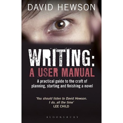 Writing: A User Manual - by  David Hewson (Paperback)