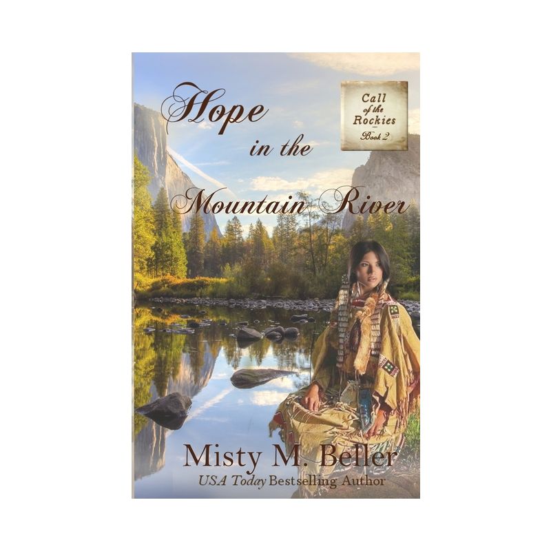 Hope in the Mountain River - (Call of the Rockies) by Misty M Beller, 1 of 2