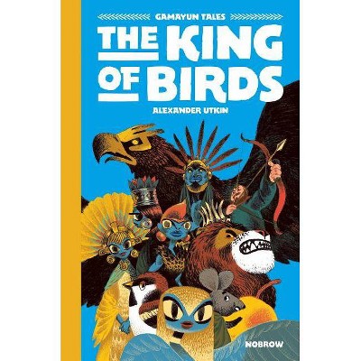 The King of the Birds - (Gamayun Tales) by  Alexander Utkin (Hardcover)