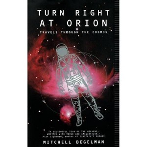 Turn Right at Orion - (Helix Books) by  Mitchell Begelman (Paperback) - 1 of 1