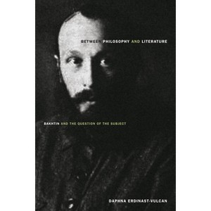 Between Philosophy and Literature - by  Daphna Erdinast-Vulcan (Paperback) - 1 of 1