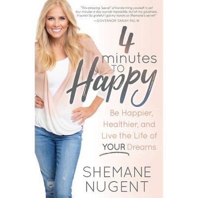 4 Minutes to Happy - by  Shemane Nugent (Paperback)