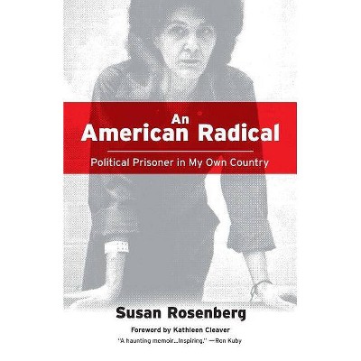 An American Radical - by  Susan Rosenberg (Paperback)