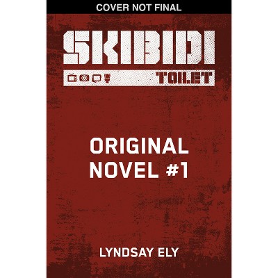 Skibidi Original YA Novel #1 - by  Lyndsay Ely (Paperback)