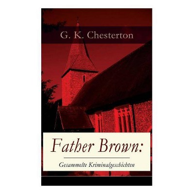 Father Brown - by  G K Chesterton (Paperback)