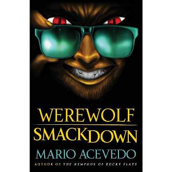 Werewolf Smackdown - (Felix Gomez) by  Mario Acevedo (Paperback)