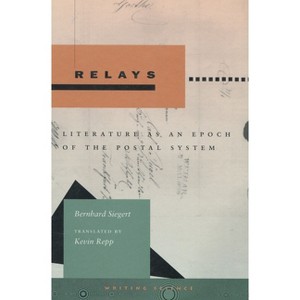 Relays - (Writing Science) by  Bernhard Siegert (Paperback) - 1 of 1