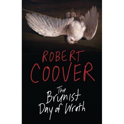 The Brunist Day of Wrath - by  Robert Coover (Paperback)