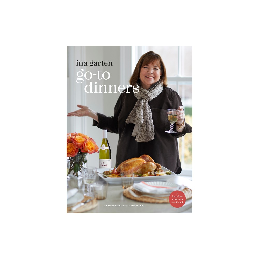 Go-To Dinners - by Ina Garten (Hardcover)