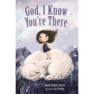 God, I Know You're There - by  Bonnie Rickner Jensen (Board Book) - 1 of 1