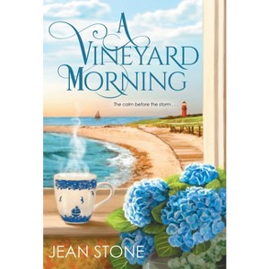 A Vineyard Morning - (Vineyard Novel) by  Jean Stone (Paperback) - 1 of 1