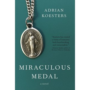 Miraculous Medal - by  Adrian Koesters (Paperback) - 1 of 1