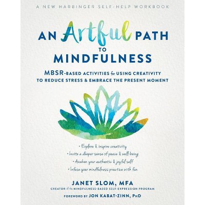 An Artful Path to Mindfulness - by  Janet Slom (Paperback)