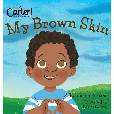 My Brown Skin - by  Thomishia Booker (Hardcover)