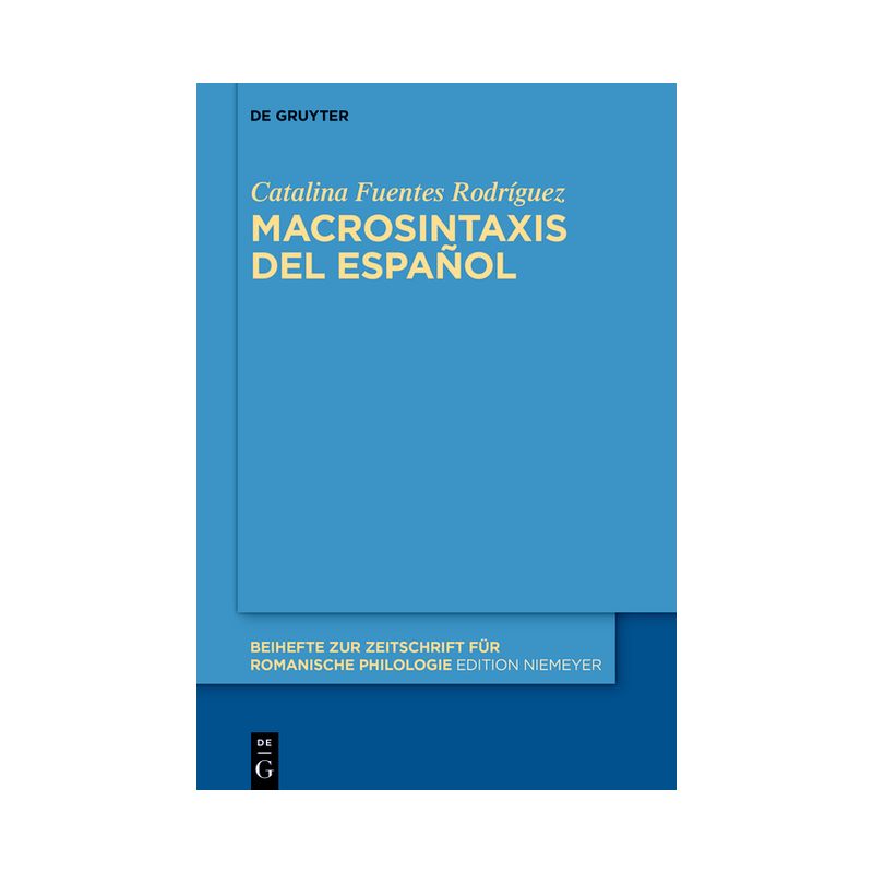 Macrosintaxis del Español - (Beihefte Zur Zeitschrift Für Romanische Philologie) by  Catalina Fuentes Rodríguez (Hardcover), 1 of 2