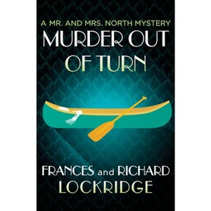 Murder Out of Turn - (Mr. and Mrs. North Mysteries) by  Frances Lockridge & Richard Lockridge (Paperback) - 1 of 1