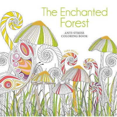 The Enchanted Forest Coloring Book - by  Sara Muzio (Paperback)