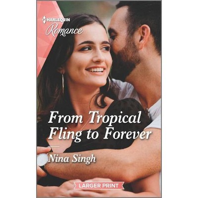 From Tropical Fling to Forever - (How to Make a Wedding) Large Print by  Nina Singh (Paperback)