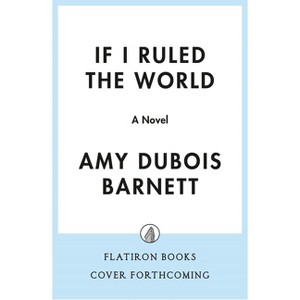 If I Ruled the World - by  Amy DuBois Barnett (Hardcover) - 1 of 1