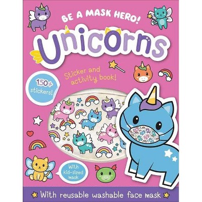 Be a Mask Hero: Unicorns - by  Connie Isaacs (Paperback)