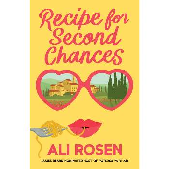 Recipe for Second Chances - by  Ali Rosen (Paperback)