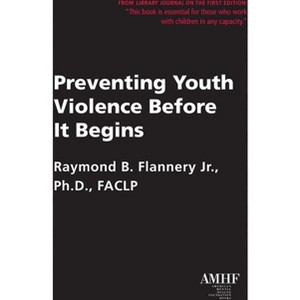 Preventing Youth Violence Before It Begins - by  Raymond B Flannery (Paperback) - 1 of 1
