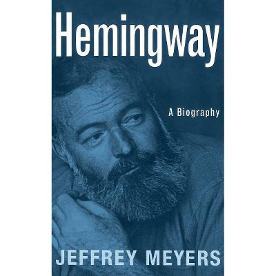 Hemingway - by  Jeffrey Meyers (Paperback)