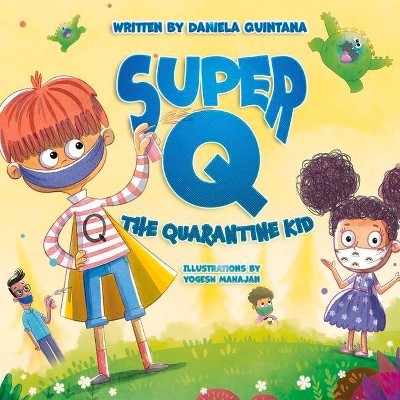 Super Q, 1 - (The Chronicles of Super Q) by  Daniela Quintana (Paperback)