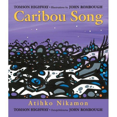 Caribou Song - (Songs of the North Wind) by  Tomson Highway (Paperback)