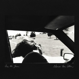 Sharon Van Etten - Are We There - 1 of 1