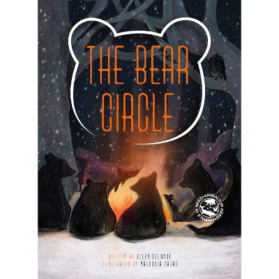 The Bear Circle - (Animals in Need) by  Ellen Delange (Hardcover)
