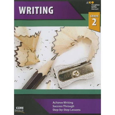 Core Skills Writing Workbook Grade 2 - by  Houghton Mifflin Harcourt (Paperback)