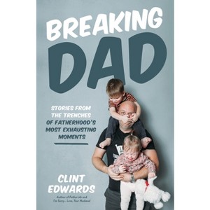 Breaking Dad - by  Clint Edwards (Paperback) - 1 of 1